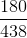 \frac{180}{438}