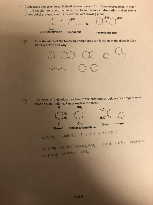 I. Conjugated dienes undergo Diels-Alder reaction and form 6-membered rings. In order for this reaction to occur, the diene m