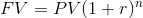 FV = PV(1+r)