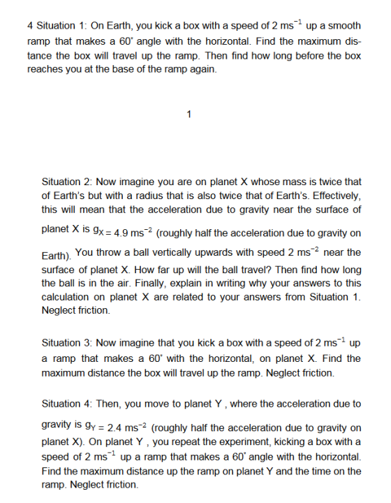 4 Situation 1: On Earth, you kick a box with a speed of 2 ms? up a smooth ramp that makes a 60° angle with the horizontal. Fi