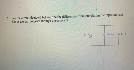 2. For the circuit depicted below, find the differential equation relating the input current f(t) to the current goes through