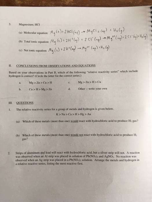 3. Magnesium; HCI o Molel ostio My)2HMH (b) Total ionic equation: Mg (s) + 2H + (연) + 2 CI. (.?) → Mg(at), 2 c%)+Hz() (c) N