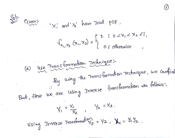 0 Civen X, and % have Joint PDF r 2 : 0くХ, < χ.ll. o ohoise a) use Transf。ซ mater Technique :- usiną the Transtormeti on Techniaue, we a s To Bat, Hlese e ave using nvexse bansoab as folouas sTma
