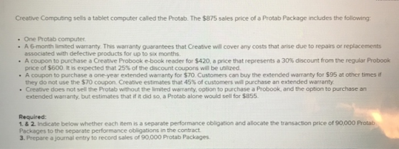 Creative Computing sells a tablet computer called the Protab. The $875 sales price of a Protab Package includes the following