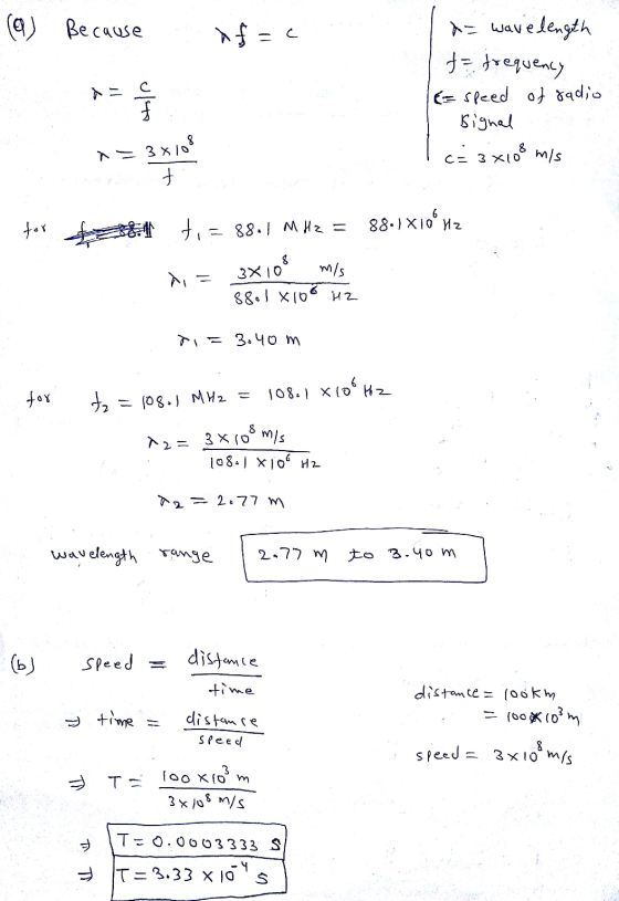 (Q) Because Af=c ult da wavelength たfrequency [= speed of radio Signal c= 3x108 m/s = 3x108 + for 381 ti= 88.1 MHz = 88.1x100