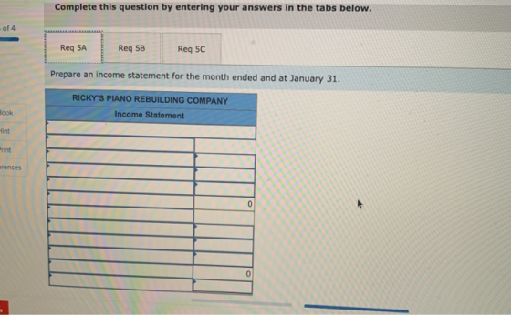 Complete this question by entering your answers in the tabs below. of 4 Req 5A Req 5B Reg 5C Prepare an income statement for