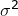 \sigma ^2