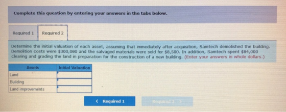 Complete this question by entering your answers in the tabs below. Required 1 Required 2 Determine the initial valuation of e