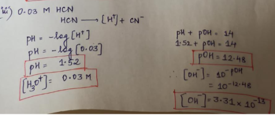 từ 0- 03 M HCN . HON [HT]+ CN- pH = -log[ht pH = -log[0.03] TpH = 1.52 pH + poH = 14 1:52+ pOH = 14 por= 12:48 [or]= 10-pon =