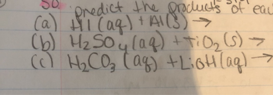 Predict the products of eau (b) H₂SO4 (aq) + TiO₂ (s) > (c) H₂CO₃ (aq) + Ligt lag)