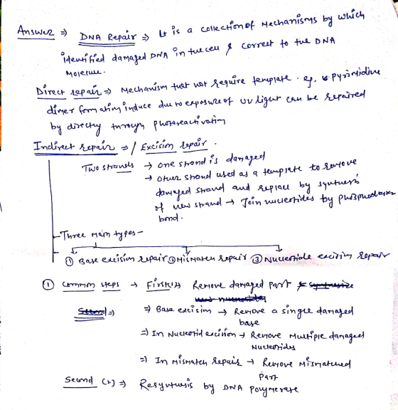Answ I DNA Repair & It is a collection of Mechanisms by which identified damaged DNA in the cen & correct to the DNA Molecu D