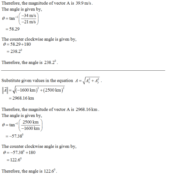 Therefore, the magnitude of vector A is 39.9 m/s The angle is given by, 0tan--34 m/s 21 m/s - 58.29 The counter clockwise ang