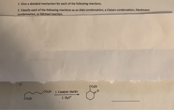 1. Give a detailed mechanism for each of the following reactions, 2. Classify each of the following reactions as an Aldo cond