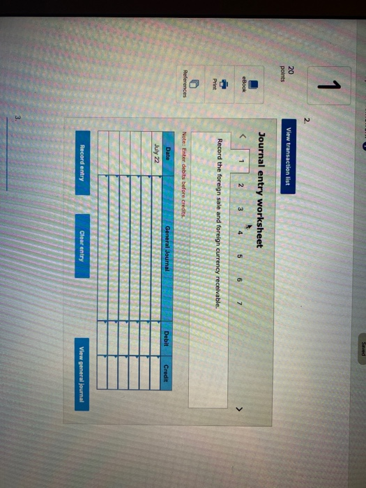 Saved 1 2. 20 points View transaction list Journal entry worksheet eBook 2 3 4 5 6 7 > Record the foreign sale and foreign cu