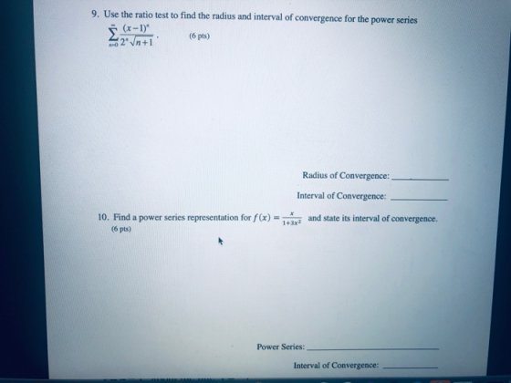 9. Use the ratio test to find the radius and interval of convergence for the power series (6 pts) Ś (x-1) 32 (n+1 Radius of