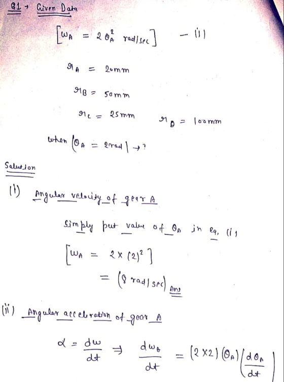 Q1 Civen Data [WA 2 2o radi sec - (1) NA 20mm MB = 50mm orc= 25mm ro 100 mm when for = grad , Salution 10) Angular velocity o