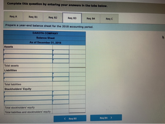 Complete this question by entering your answers in the tabs below. Reg A Req B1 Req B2 Req B3 Reg B4 Reqc Prepare a year-end