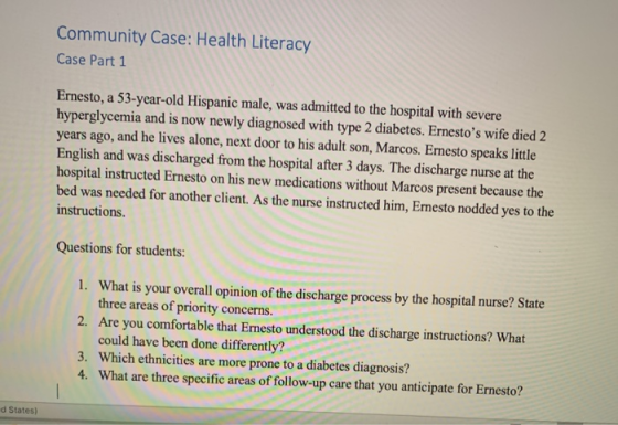 Community Case: Health Literacy Case Part 1 Ernesto, a 53-year-old Hispanic male, was admitted to the hospital with severe hy