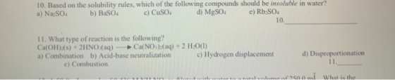 10. Based on the solubility rules, which of the following compounds should be insoluble in water? a) Na SO d) MgSO e) Rb SO b