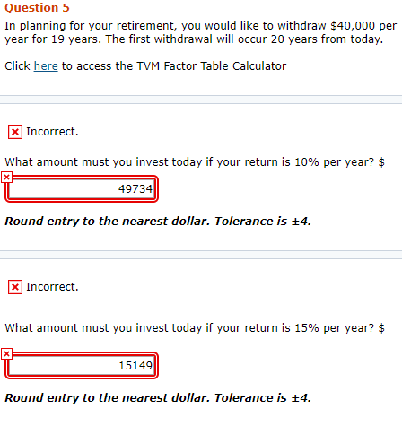 Question 5 In planning for your retirement, you would like to withdraw $40,000 per year for 19 years. The first withdrawal wi