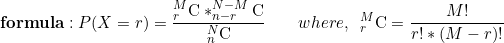 CN-MC n-r M! formula P(X r) where, C r!(M r)