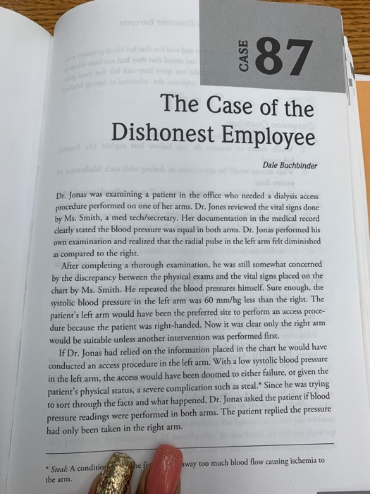 887 The Case of the Dishonest Employee Dale Buchbinder Dr. Jonas was examining a patient in the office who needed a dialysis