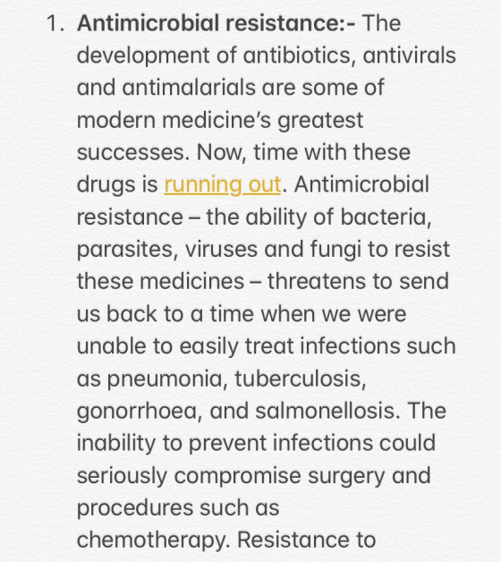 1. Antimicrobial resistance:- The development of antibiotics, antivirals and antimalarials are some of modern medicines grea