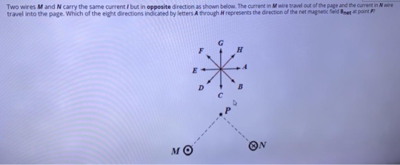 Two wires M and N carry the same current / but in opposite direction as shown below. The current in M wire travel out of the