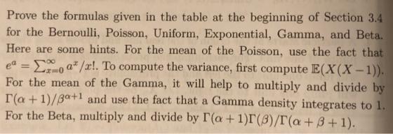 Prove the formulas given in the table at the beginning of Section 3.4 for the Bernoulli, Poisson, Uniform, Exponential, Gamma