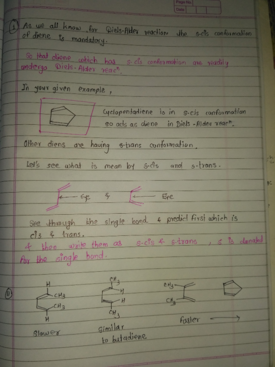 Page No. Date As we all know for Diels-Aldex reactiorube of diene S-cis conformation is mandatory. so that cene which has und