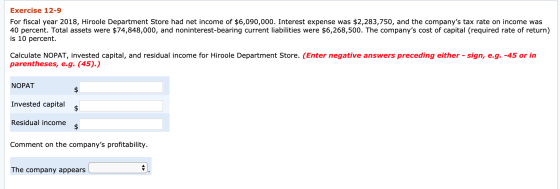 Exercise 12-9 For fiscal year 2018, Hiroole Department Store had net income of $6,090,000. Interest expense was $2,283,750, a