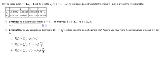 (b) The nodes zfor j = 1, 4 and the weights w; for j = 1, ..., 4 for the Gauss-Legendre rule for the interval (-1, 1) is give