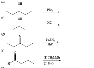 PBry (f) OH HCl NaBH, HO (h) (1) CHMgBr (2) HsO A*
