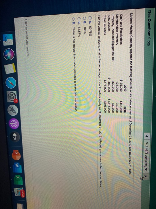 This Question: 2 pts 5 of 40 (3 complete) Modern Moving Company reported the following amounts on its balance sheet as of Dec