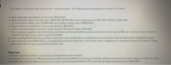 The Polaris Company uses a job-order costing system. The following transactions occurred in October a. Raw materials purchase