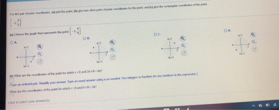 For the pair of polar coordinates (a) plot the point give two the pars of polar coordinates for the point and have the tangul