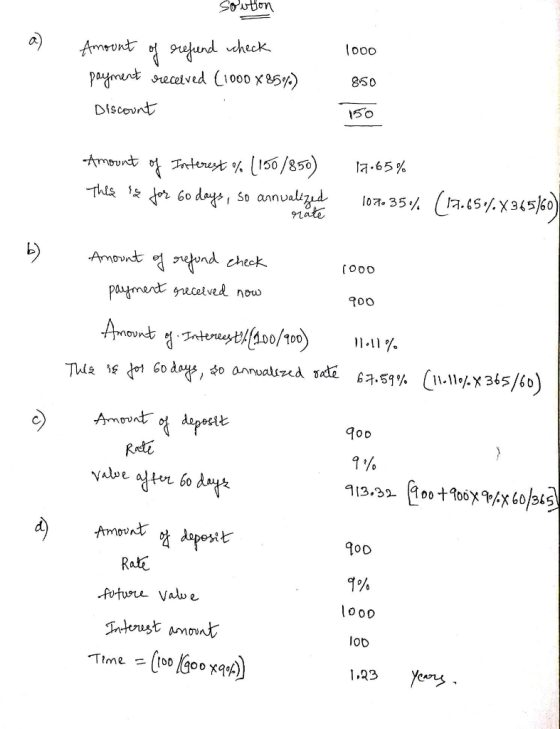 Soutlon Amount of refund check payment received (1000 X 85%) Discount 1000 850 150 Amount of Interest % (150/850) This is for