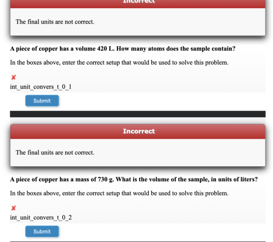 The final units are not correct. A piece of copper has a volume 420 L. How many atoms does the sample contain? In the boxes a