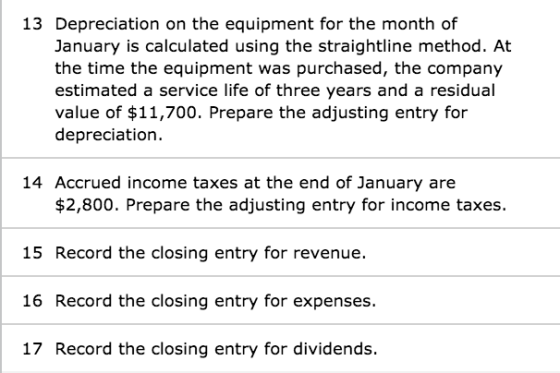 13 Depreciation on the equipment for the month of January is calculated using the straightline method. At the time the equipm