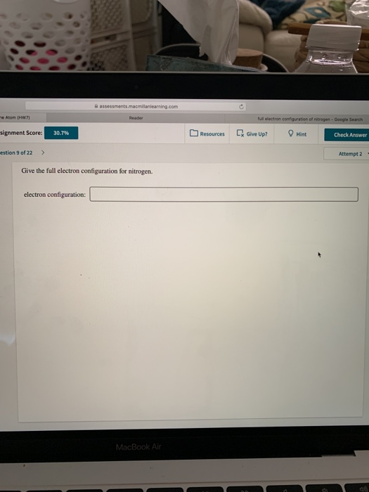 c Atom Hw71 ut lectron configuration of nitroesoogle Search signment Score: 30.7% Resources Give Up? Hint Check Answer estion