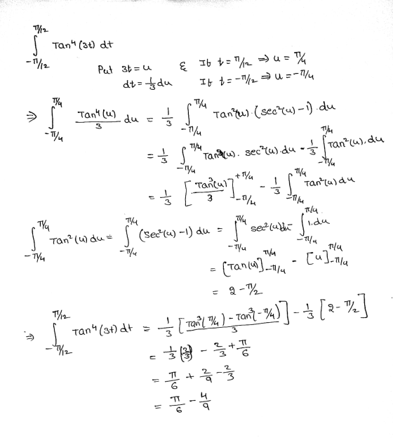 T/12 s Tan (st) at -T//2 Put 3t=u dt = 1/3 du Ę It t = 7/12 =) u = T/ It t = -172U=-174 TY Tlu → s Tan (u) du = ď sa tante)