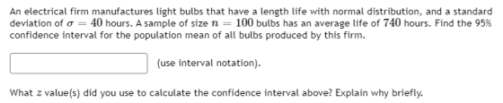 An electrical firm manufactures light bulbs that have a length life with normal distribution, and a standard deviation of o =