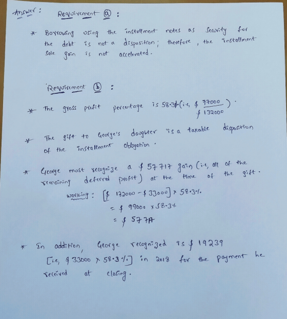 Answer: * Requirement @ : Borrowing using the installment the debt is not a disposition; Sale gain is not accelerated. notes