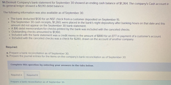 McDermott Companys bank statement for September 30 showed an ending cash balance of $1,364. The companys Cash account in it