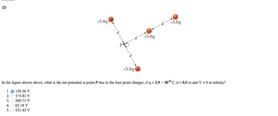(2) -5.0q +5.0q 5.04 +5.0q In the figure shown above, what is the net potential at point P due to the four point charges, if