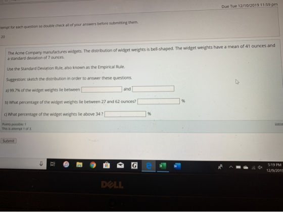 Due Tue 12/10/2019 11:59 pm tempt for each question so double check all of your answers before submitting them. 20 The Acme C