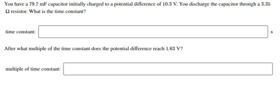 You have a 79.7 mF capacitor initially charged to a potential difference of 10.3 V. You discharge the capacitor through a 3.3