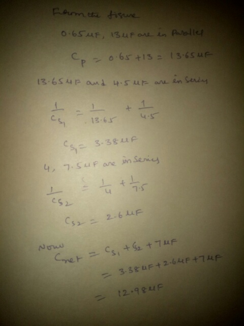 From the figure 0.65 UF, 13 uF are en parallel - 0.65+13 = 13.65 UF 13.65 up and 4.5 ur are en seriy. II + 1 CS = 3.38 4F 7.5