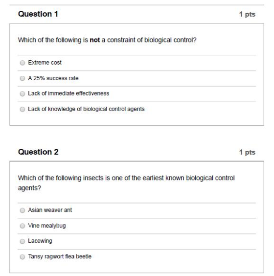 Question 1 1 pts Which of the following is not a constraint of biological control? Extreme cost A 25% success rate Lack of im