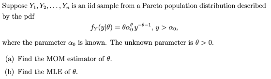Suppose Y1, Y2, ..., Yn is an iid sample from a Pareto population distribution described by the pdf fy(y|0) = 4ao y -0-1 y >